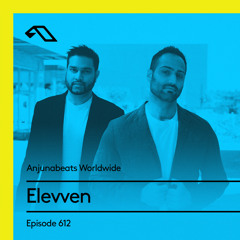 Anjunabeats Worldwide 612 with Elevven