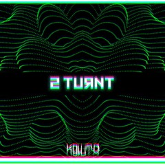 2 Turnt (free DL)
