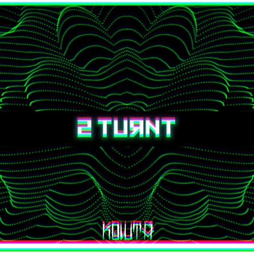 2 Turnt (free DL)
