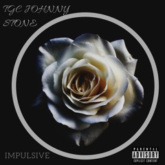 TGC Johnny Stone - Impulsive