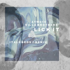 Villa Brothers - Lick It (Italobros Remix)[Free Download]