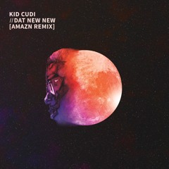 Kid Cudi - Dat New New (AMAZN Remix)