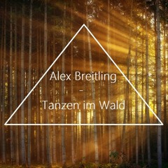 Alex Breitling - Tanzen im Wald