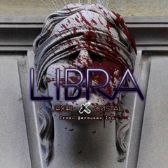 Libra ft. Cristal [Prod. Bermudas Inc]