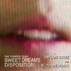 T.  T.R.A.P. vs E.U.R.Y.T.H.M.1.C.S. - S.W.E.E.T.  D.R.E.A.M.S.  D. (Taylor Cruz Remix) #FREE