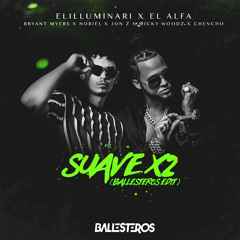 Elilluminari X El Alfa - Suave X2 (Ballesteros Edit)