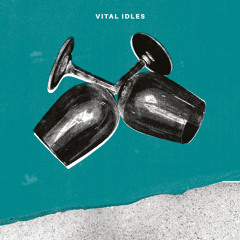 Vital Idles - 'Break A'