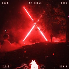 Skan & Rune - Emptiness (E.P.O Remix)