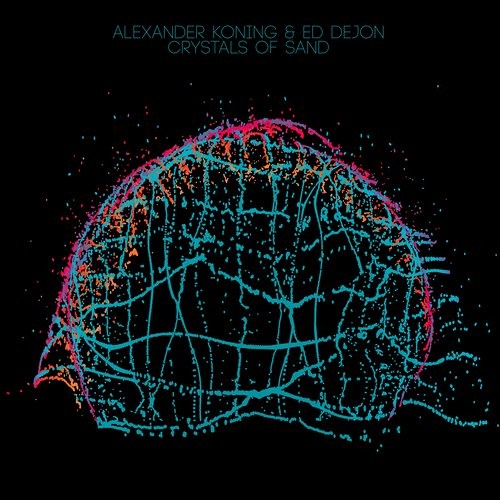 Alexander Koning & Ed Dejon - Crystals of Sand