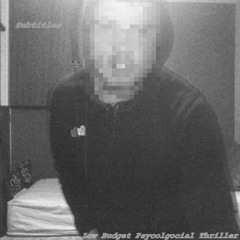 Subtitles - Low Budget psychological thriller (full album)