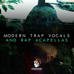 Modern Trap Vocals And Rap Acapellas - Sample Pack