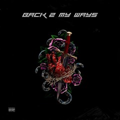 BACK 2 MY WAYS