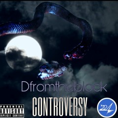 D FROM THE BLOCK - CONTROVERSY