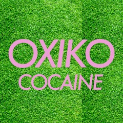 OXIKO - Cocaine (Original Mix)