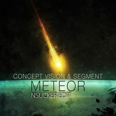 Concept Vision & Segment - Meteor (Nsucker edit)