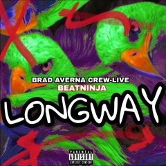 Brad Averna Ft Crew - Live- LongWay (prod By BeatNinja)
