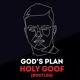 on Drake - She said do you love me | GOD&#x27;S PLAN (HOLY GOOF BOOTLEG)