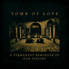Tomb Of Love - Ceiling Death