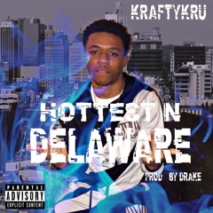 KraftyKru- Hottest In Delaware (Prod. Drake)