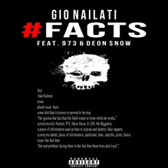 Gio Nailati - #FACTS (feat. 973, Deon Snow)