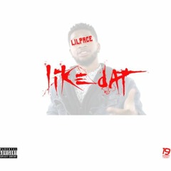 Lil Pace - Like Dat (Slob On My Knob Remix)