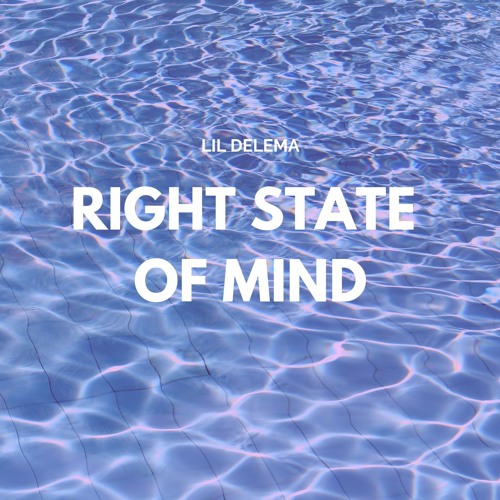 Right State Of Mind Prod; LIL DELEMA