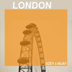 LONDON - AZEY x WJAY (PROD: iZac)