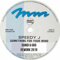 Speedy J - Something For Your Mind - (Dandi & Ugo Rework)free download