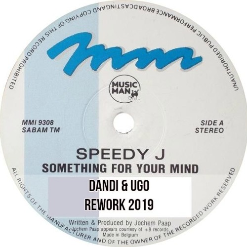 Speedy J - Something For Your Mind - (Dandi & Ugo Rework)free download