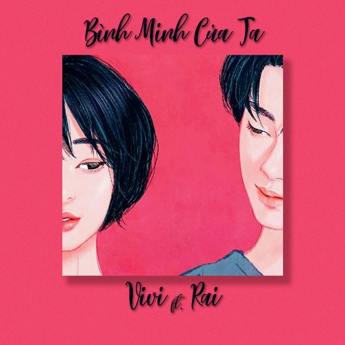 Bình Minh Của Ta - Rai ft. Vivi