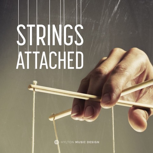 Stream Strings Attached by Hylton Music Design Listen online for free on SoundCloud
