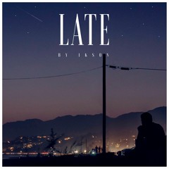 #103 Late // TELL YOUR STORY music by ikson™