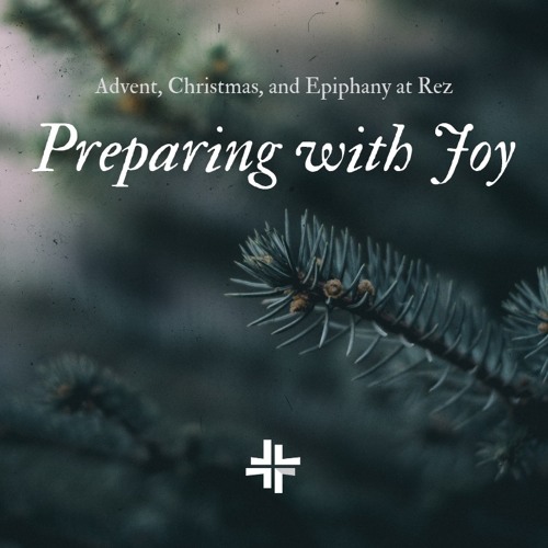Preparing with Joy - Advent at Rez