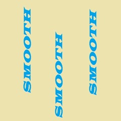 Smooth (XXYYXX - "About You" Sample)