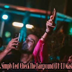 Dean Mason Vs. Simply Red  Check The Fairground (PH-DJ Mashup 2019)