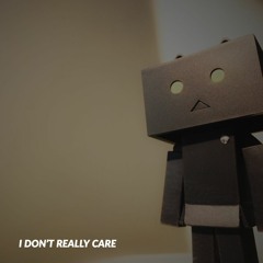 I don't really care