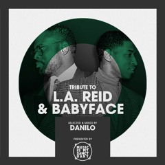 Tribute to L.A. REID and BABYFACE - Mixed by Danilo