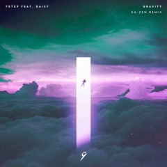Yetep - Gravity (Ka-zen Remix)