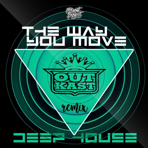 OutKast - The Way You Move (Minost Project Deep House Remix 2K19)