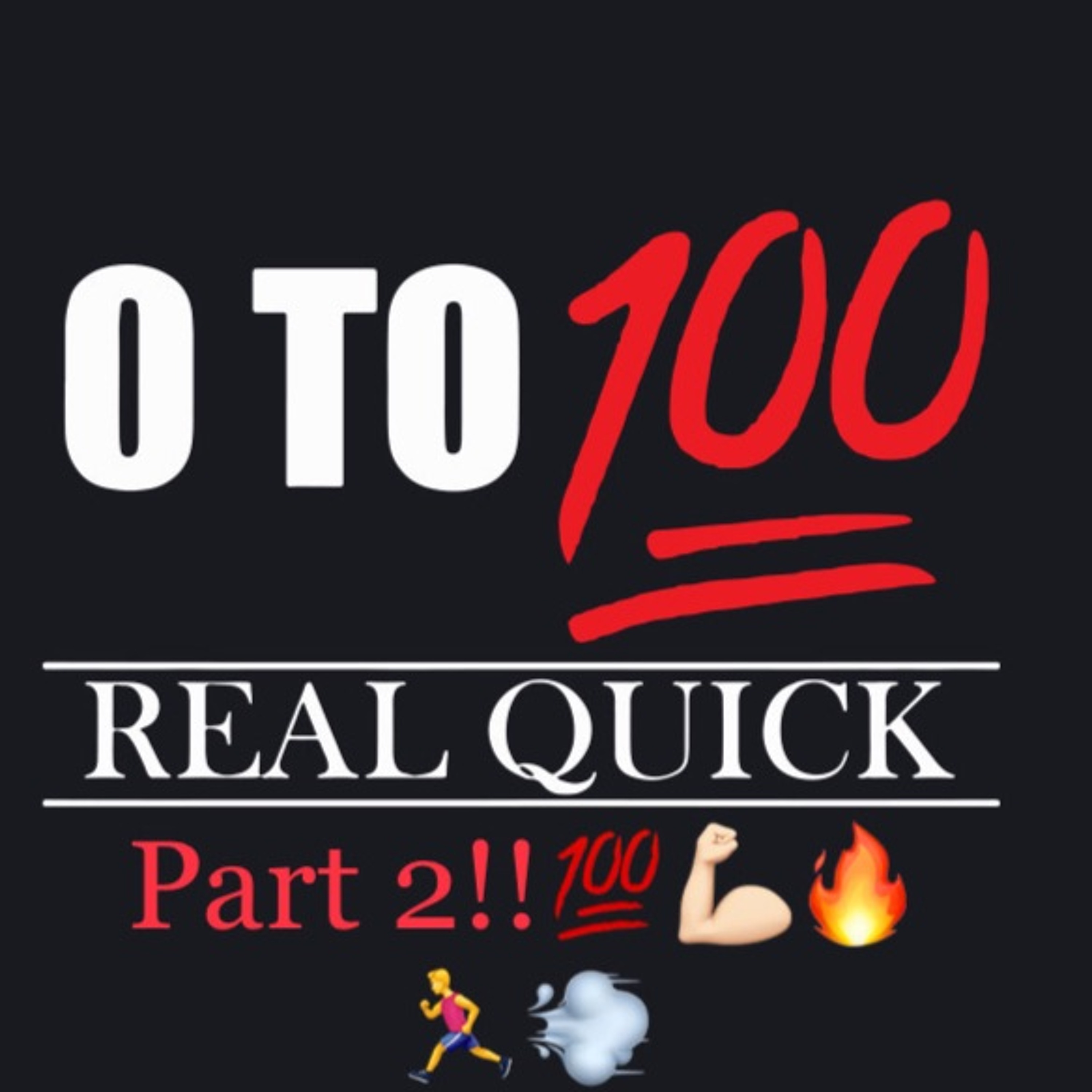0 to 100 Real Quick! Part Two episode artwork