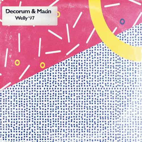 Decorum & Madn - Welly '97 [FREE DOWNLOAD]