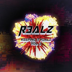 Keeping it R3ALZ Vol.3