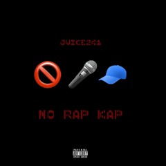 Juice241 - No Rap Kap