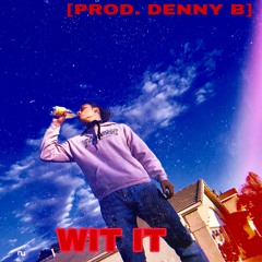 MO$ART - WIT IT (Prod. Denny Balance)