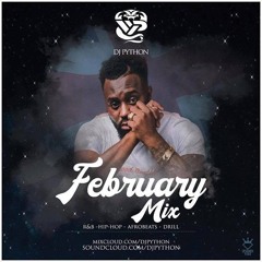 Dj Python Febuary 2019 Mix (UK & Us Hip Hop, R&B, Afrobeats, Drill)