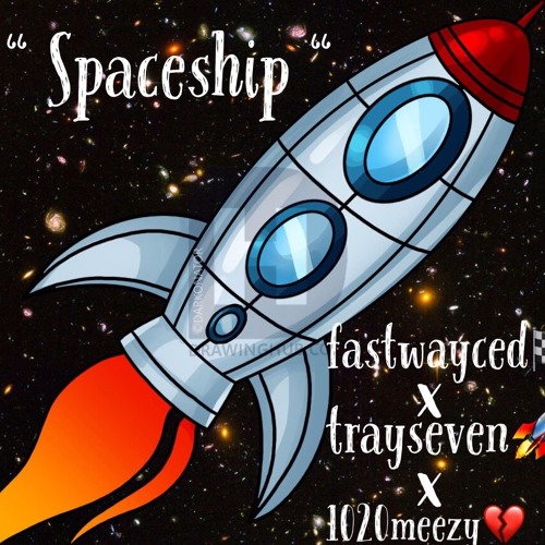 “Spaceship🚀” x Trayseven x 1020meezy