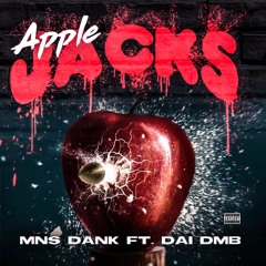 Mns Dank x Dai DMB - APPLE JACKS {Prod. BankrollDani}