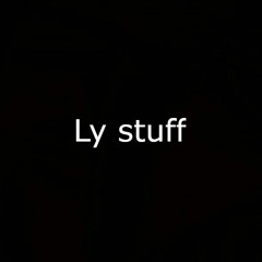 Ly stuff