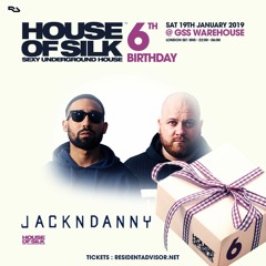 Jack N Danny Live - 05:30 - 06:30 @ House of Silk - 6th Birthday - Sat 19th Jan 2019 @ GSS Warehouse