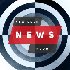 New Eden Newsroom - S2 E4 Feburary 8th